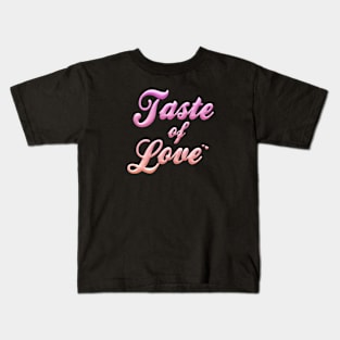 Taste of Love Kids T-Shirt